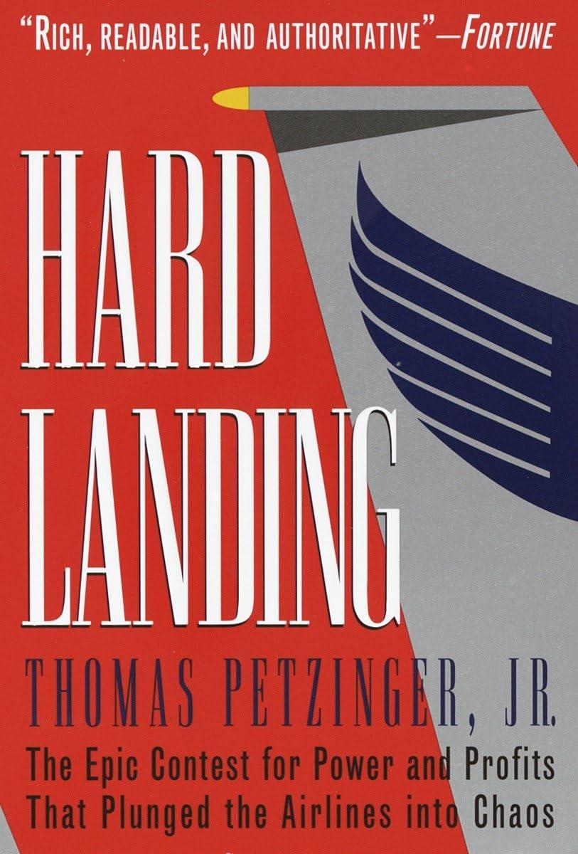 hard landing the epic contest for power and profits that plunged the airlines into chaos 1st edition thomas