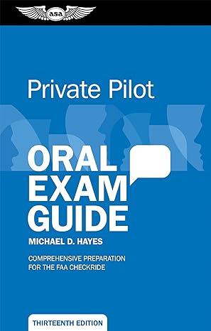 private pilot oral exam guide comprehensive preparation for the faa checkride 13th edition michael d hayes