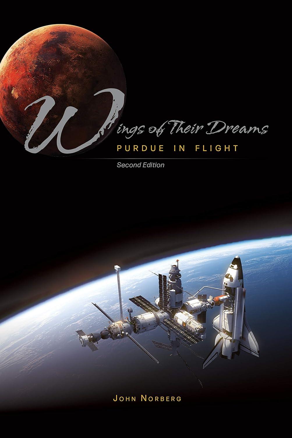 wings of their dreams purdue in flight second edition revised edition john norberg 1557538735, 978-1557538734