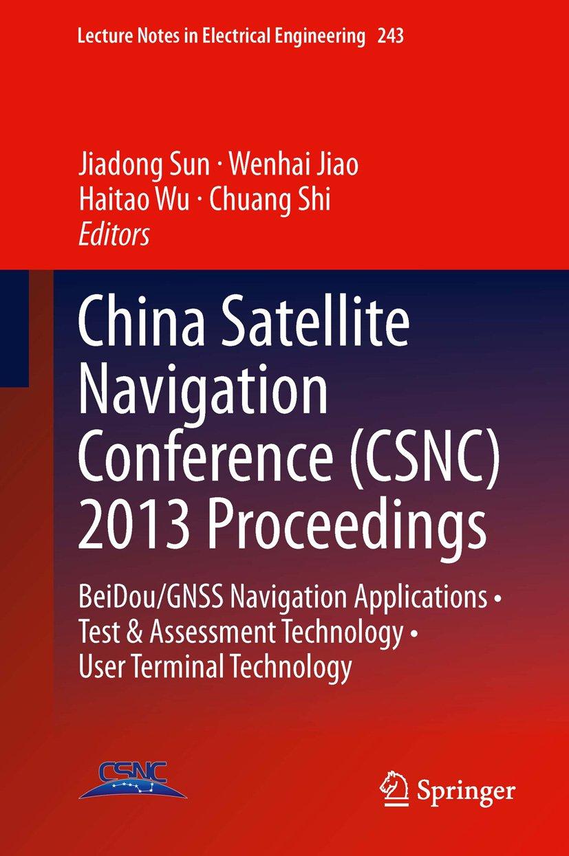 china satellite navigation conference 2013 proceedings beidou/gnss navigation applications test and