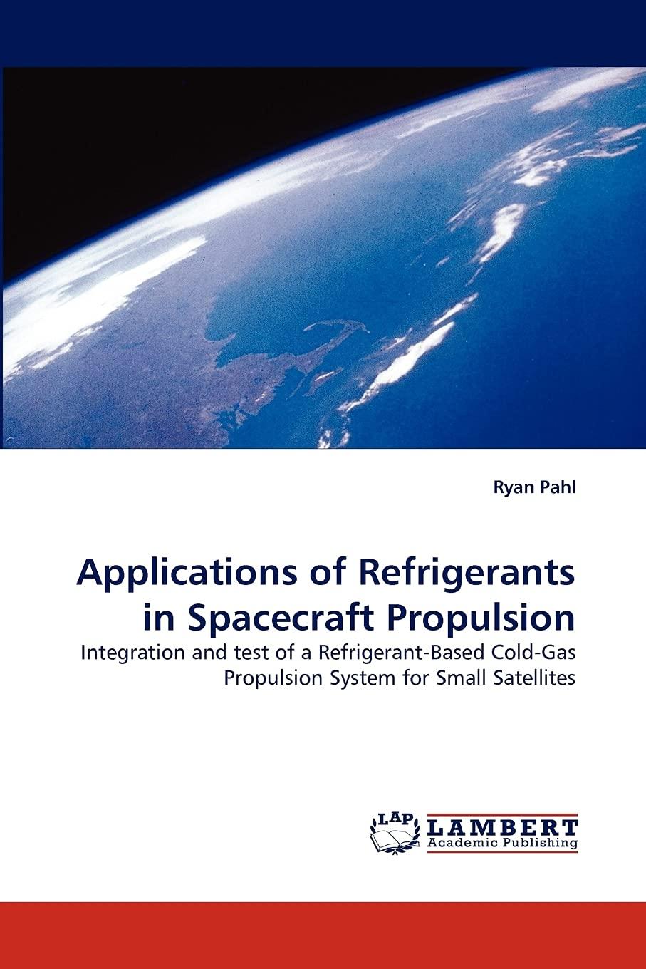 applications of refrigerants in spacecraft propulsion integration and test of a refrigerant based cold gas