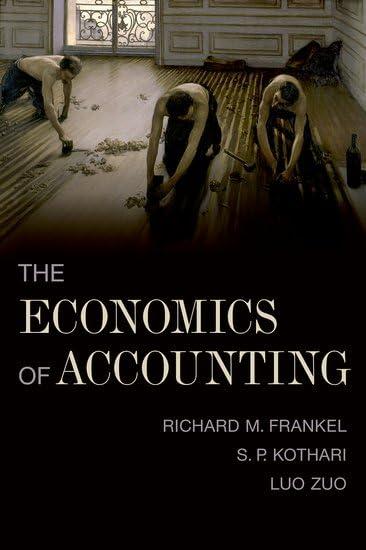 the economics of accounting 1st edition richard frankel, s. p. kothari, luo zuo 0197680763, 978-0197680766