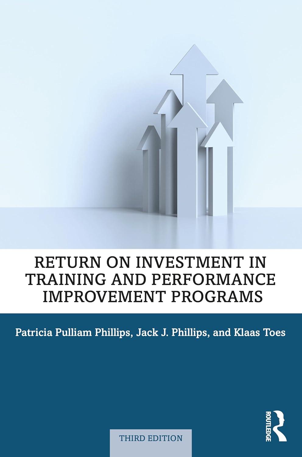 return on investment in training and performance improvement 3rd edition patricia pulliam phillips, jack j.