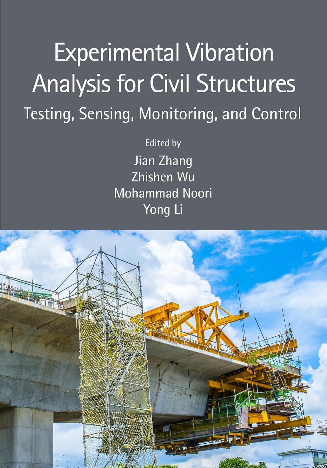 experimental vibration analysis for civil structures testing sensing monitoring and control resilience and