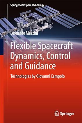 flexible spacecraft dynamics control and guidance technologies 1st edition leonardo mazzini 331936877x,