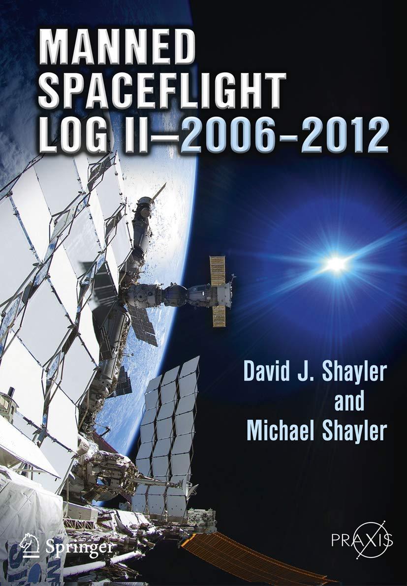 manned spaceflight log ii 2006 2012 2013th edition david j shayler ,michael d shayler 1461445760,