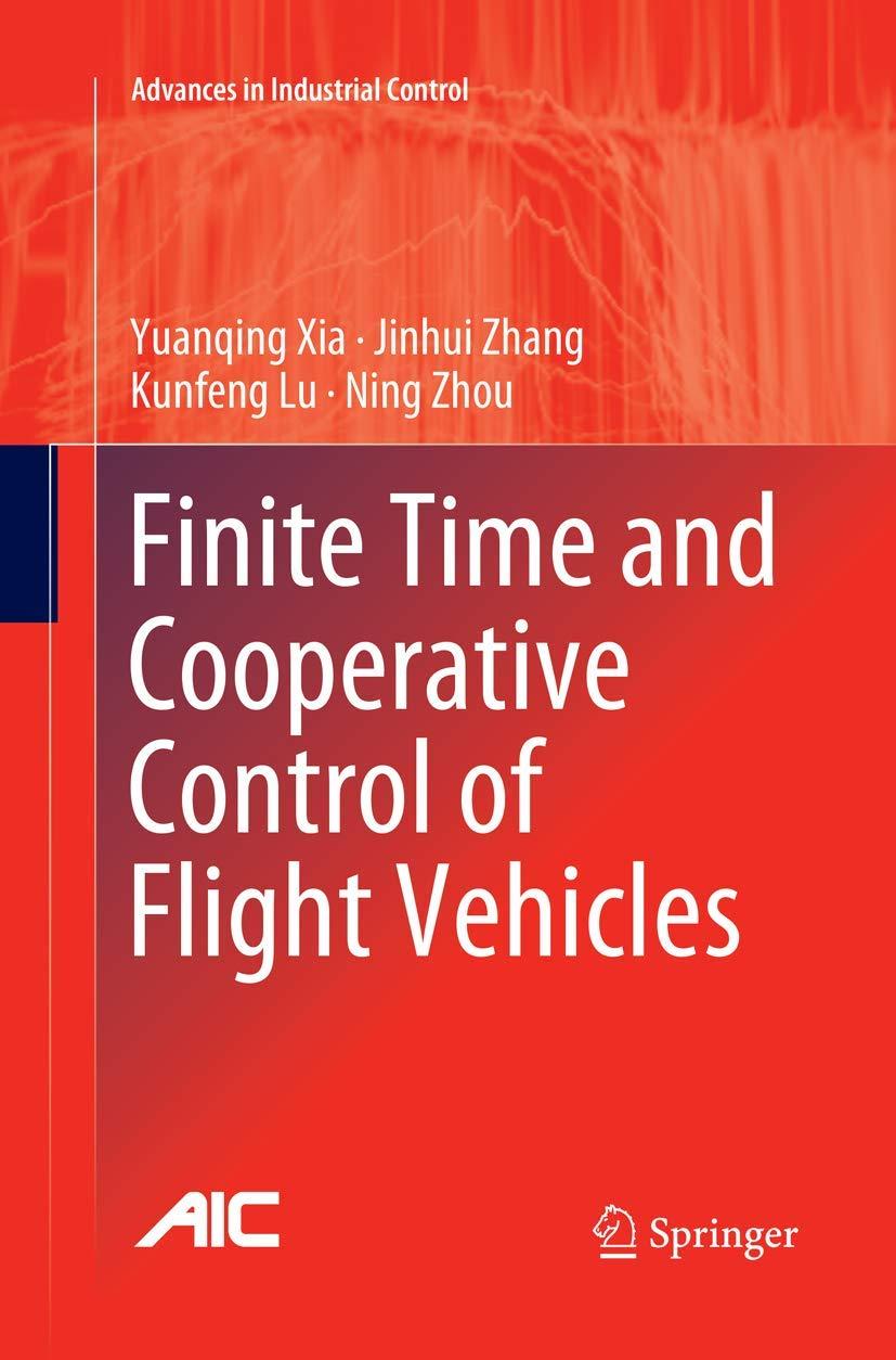 finite time and cooperative control of flight vehicles 1st edition yuanqing xia ,jinhui zhang ,kunfeng lu