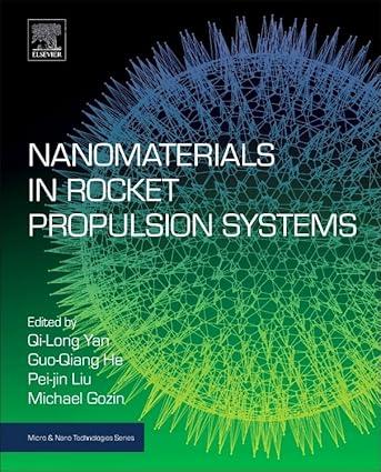 nanomaterials in rocket propulsion systems 1st edition qi long yan ,guo qiang he ,pei jin liu ,michael gozin