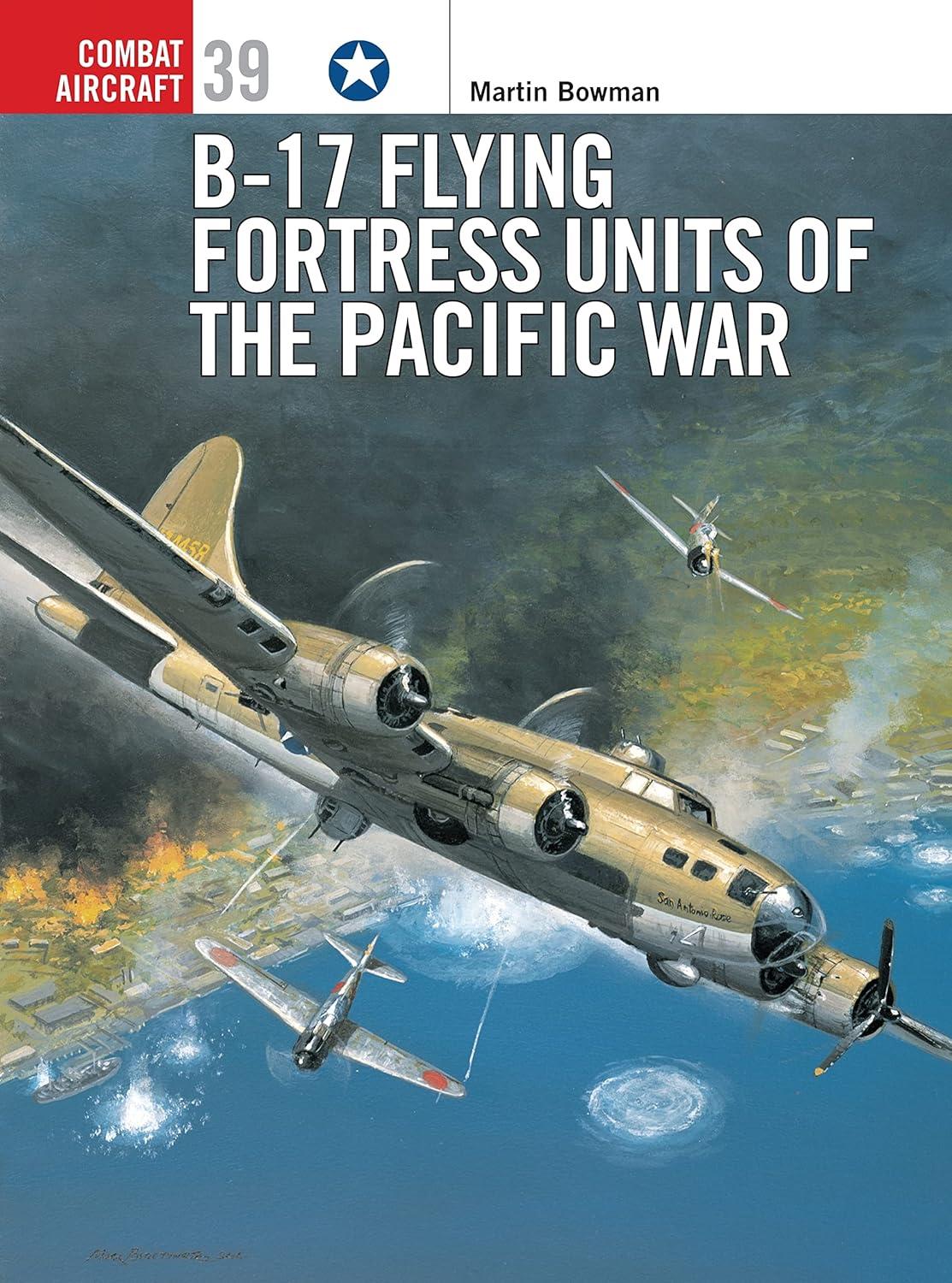 b 17 flying fortress units of the pacific war 1st edition martin bowman ,mark styling 1841764817,