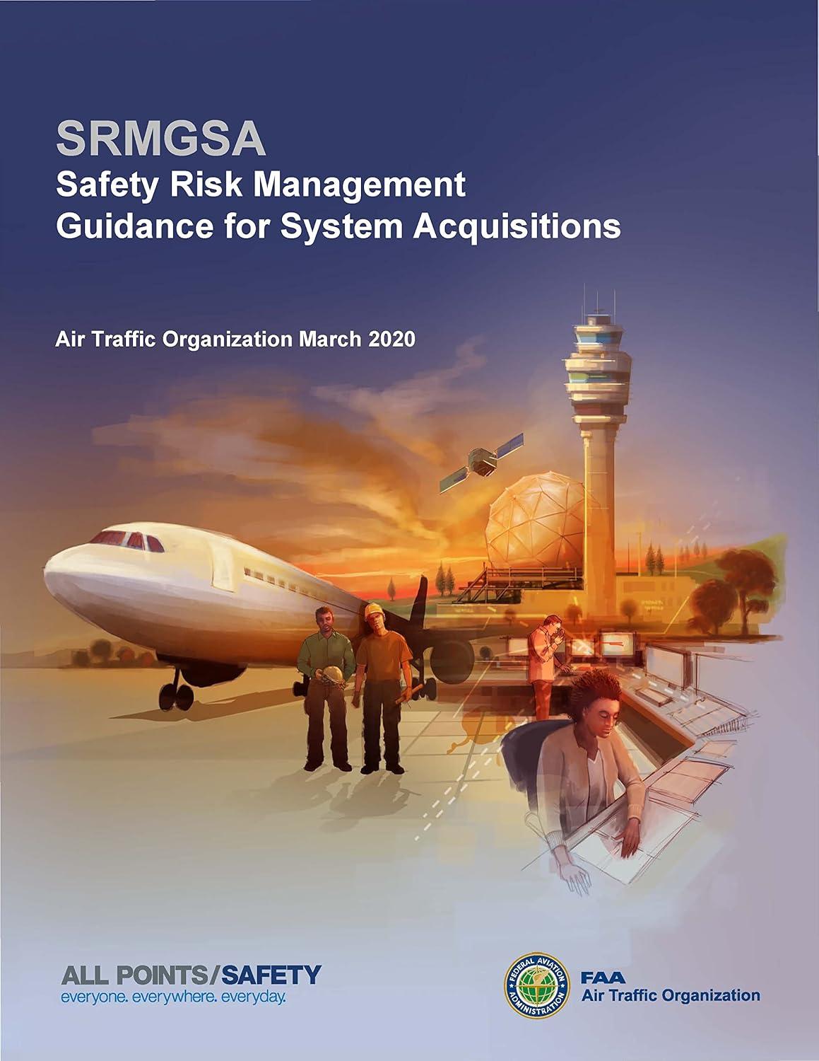 srmgsa safety risk management guidance for system acquisitions 1st edition luc boudreaux ,federal aviation