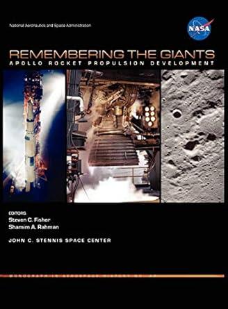 remembering the giants apollo rocket propulsion development 1st edition national aeronautics and space