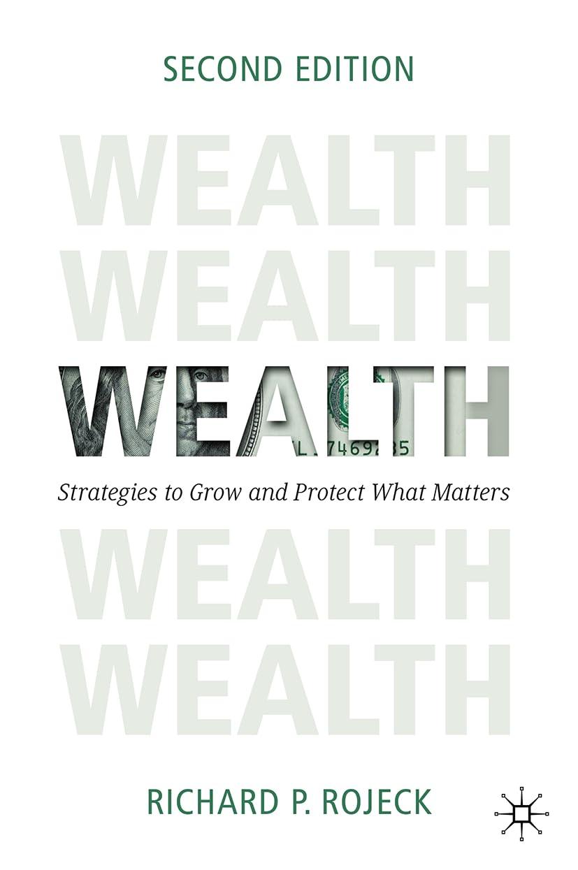 wealth strategies to grow and protect what matters 2nd edition richard p. rojeck 3031730534, 978-3031730535