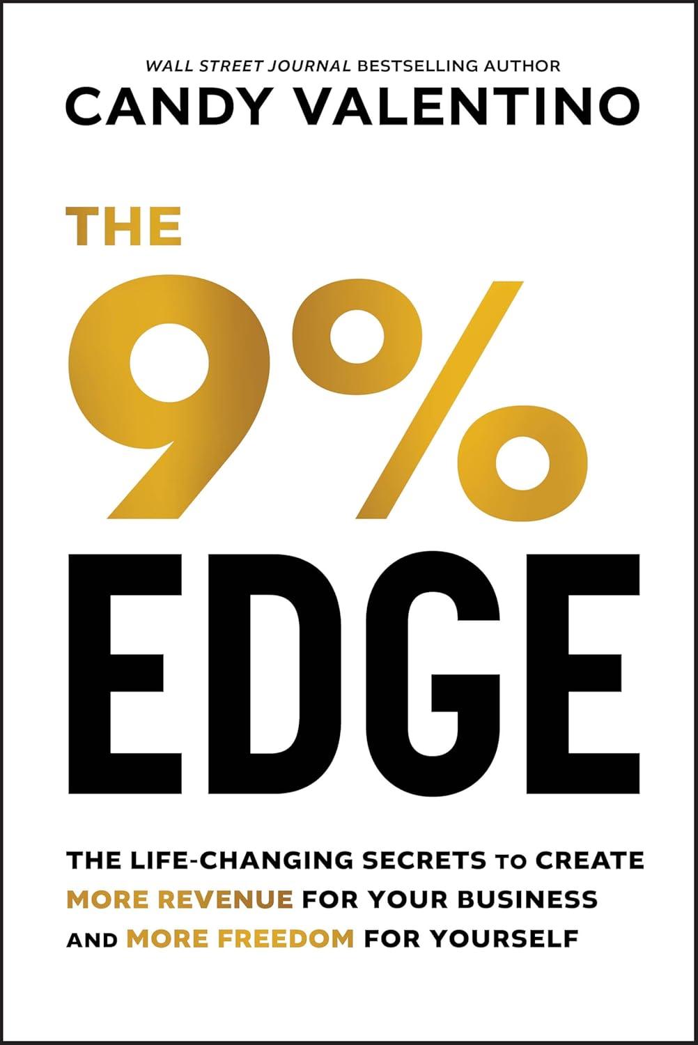 The 9 Edge The Life-Changing Secrets To Create More Revenue For Your Business And More Freedom For Yourself