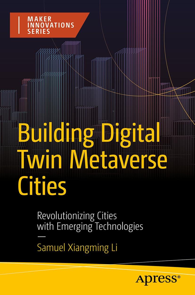 Building Digital Twin Metaverse Cities Revolutionizing Cities With Emerging Technologies Maker Innovations Series