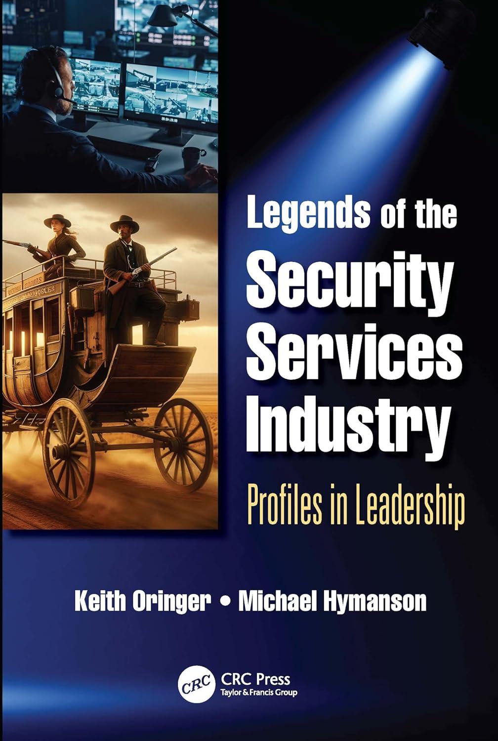 legends of the security services industry profiles in leadership 1st edition keith oringer, michael hymanson