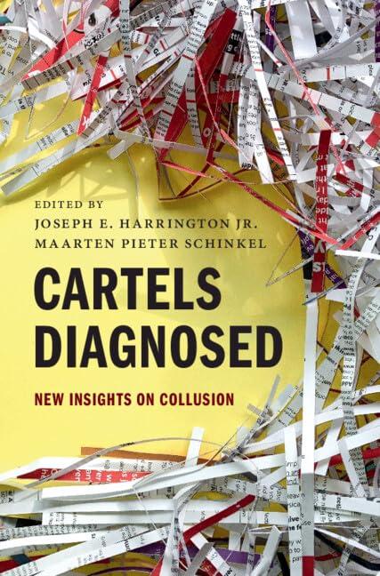 cartels diagnosed new insights on collusion 1st edition joseph e. harrington jr, maarten pieter schinkel