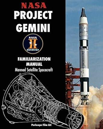 nasa project gemini familiarization manual manned satellite spacecraft 1st edition nasa 1935700693,