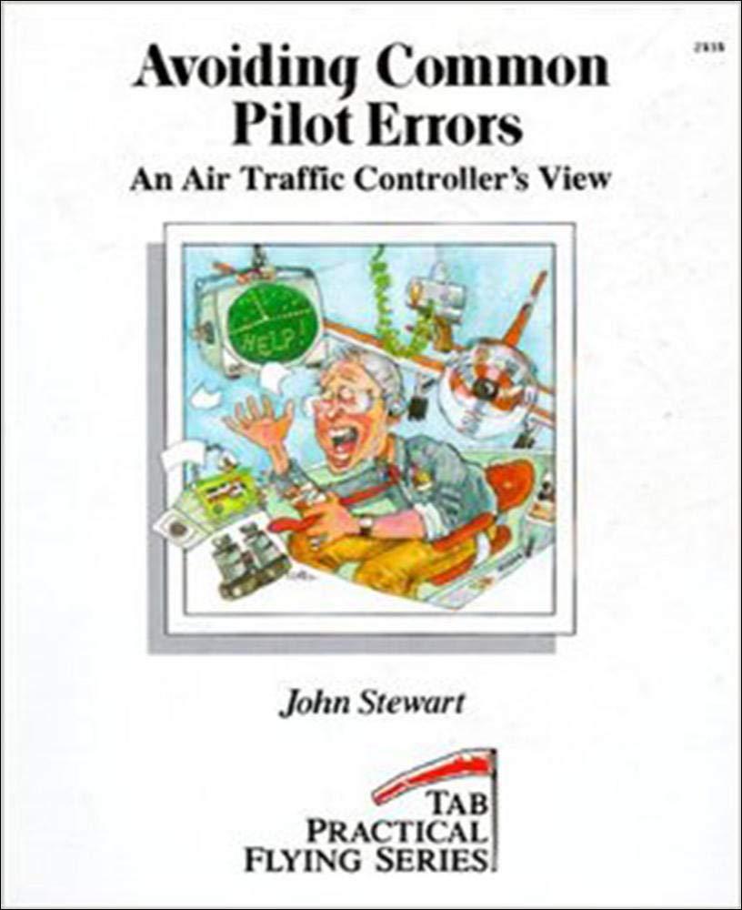 avoiding common pilot errors an air traffic controllers view 1st edition john stewart 0830624341,