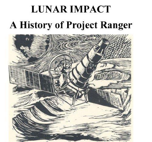 lunar impact a history of project ranger 1st edition national aeronautics and space administration ,r cargill