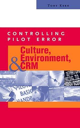 controlling pilot error culture environment and crm 1st edition tony kern 0071373624, 978-0071373623