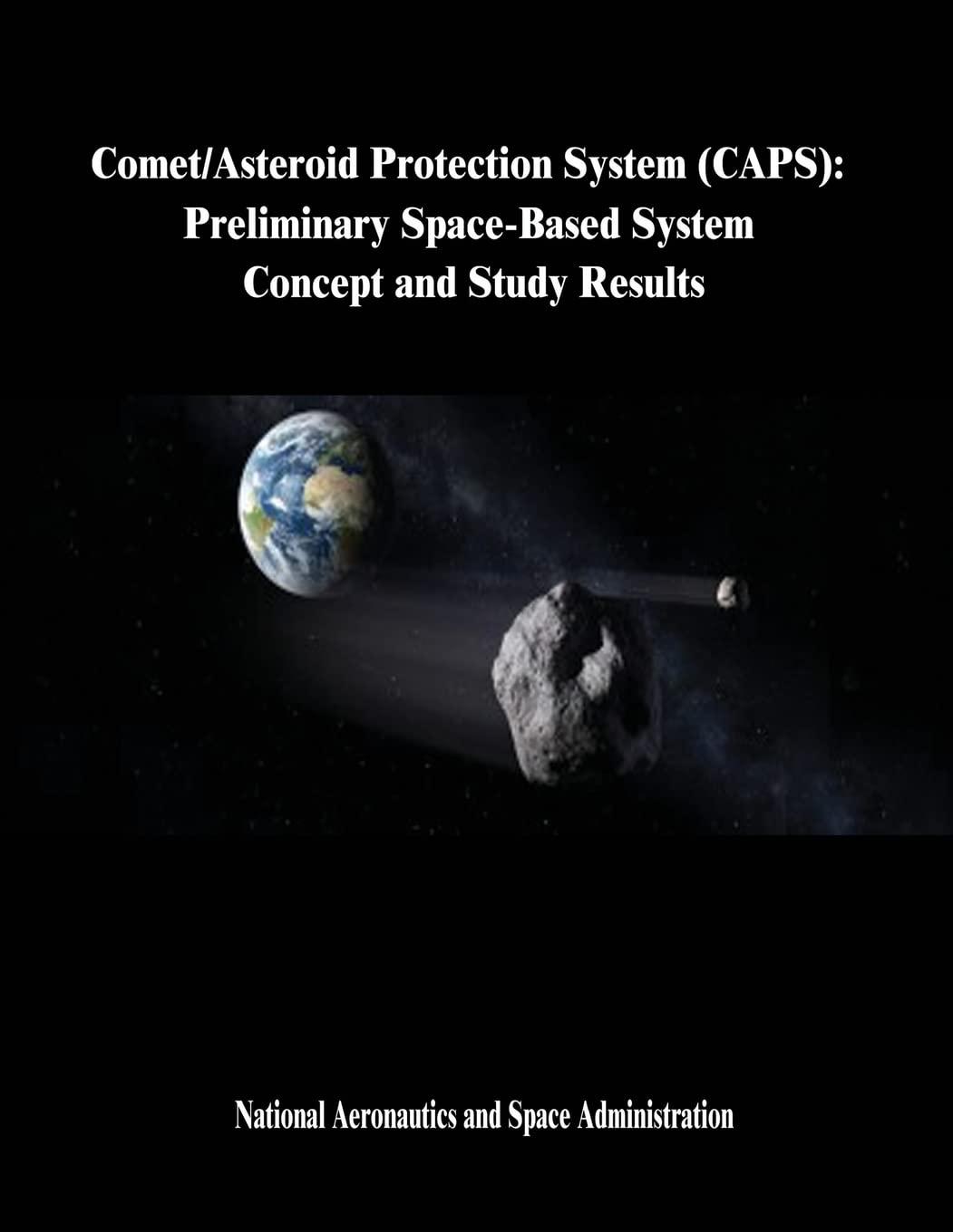 comet/asteroid protection system preliminary space based system concept and study results 1st edition