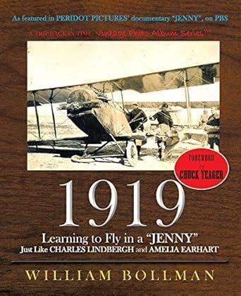 1919 learning to fly in a jenny just like charles lindbergh and amelia earhart 1st edition william bollman