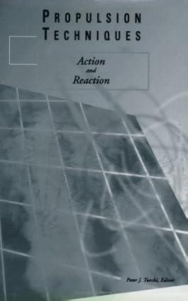 propulsion techniques action and reaction 1st edition p turchi 1563471159, 978-1563471155