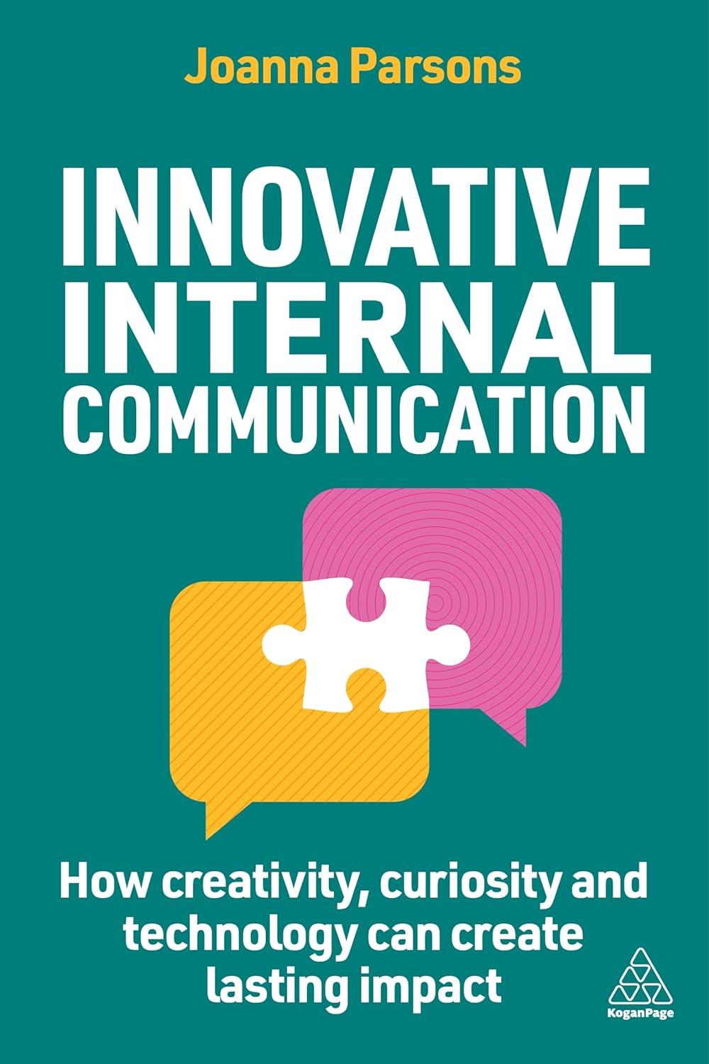 innovative internal communication how creativity curiosity and technology can create lasting impact 1st