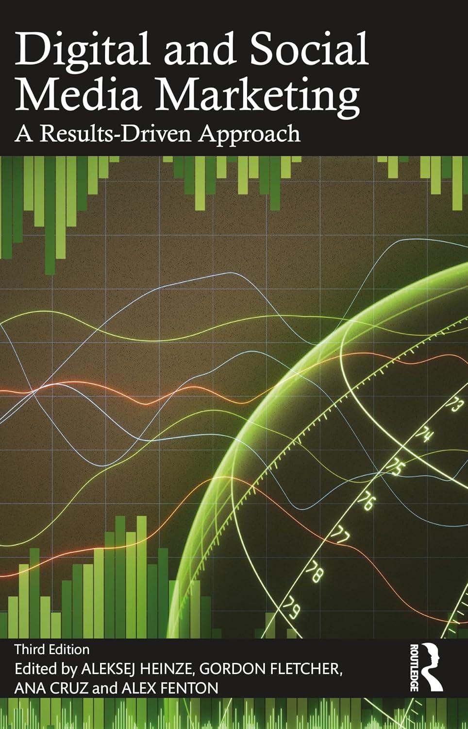 digital and social media marketing a results-driven approach 3rd edition aleksej heinze, gordon fletcher, ana