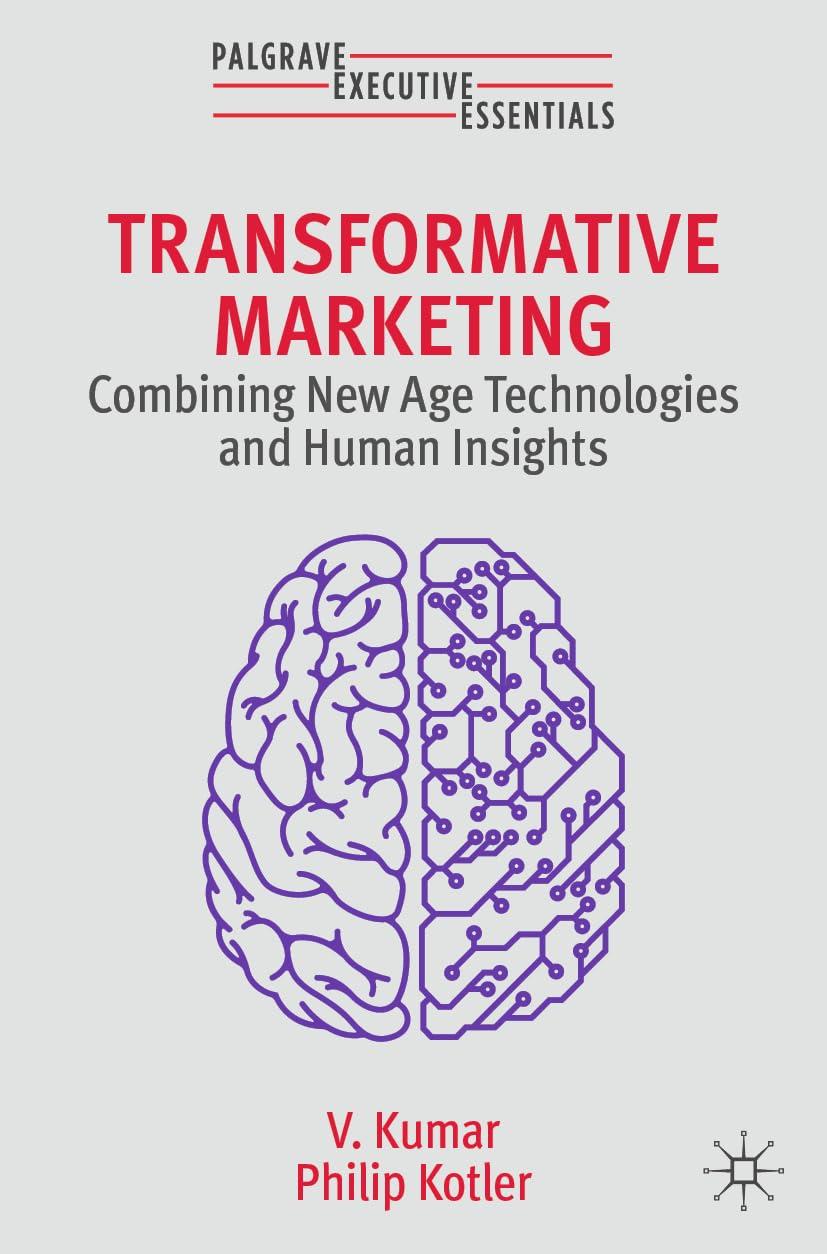 transformative marketing combining new age technologies and human insights palgrave executive essentials 1st