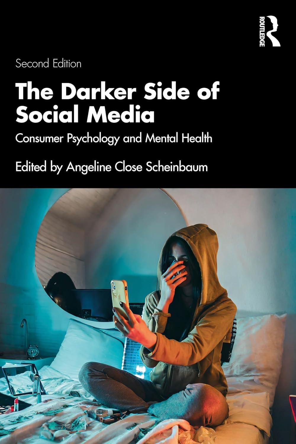 The Darker Side Of Social Media Consumer Psychology And Mental Health