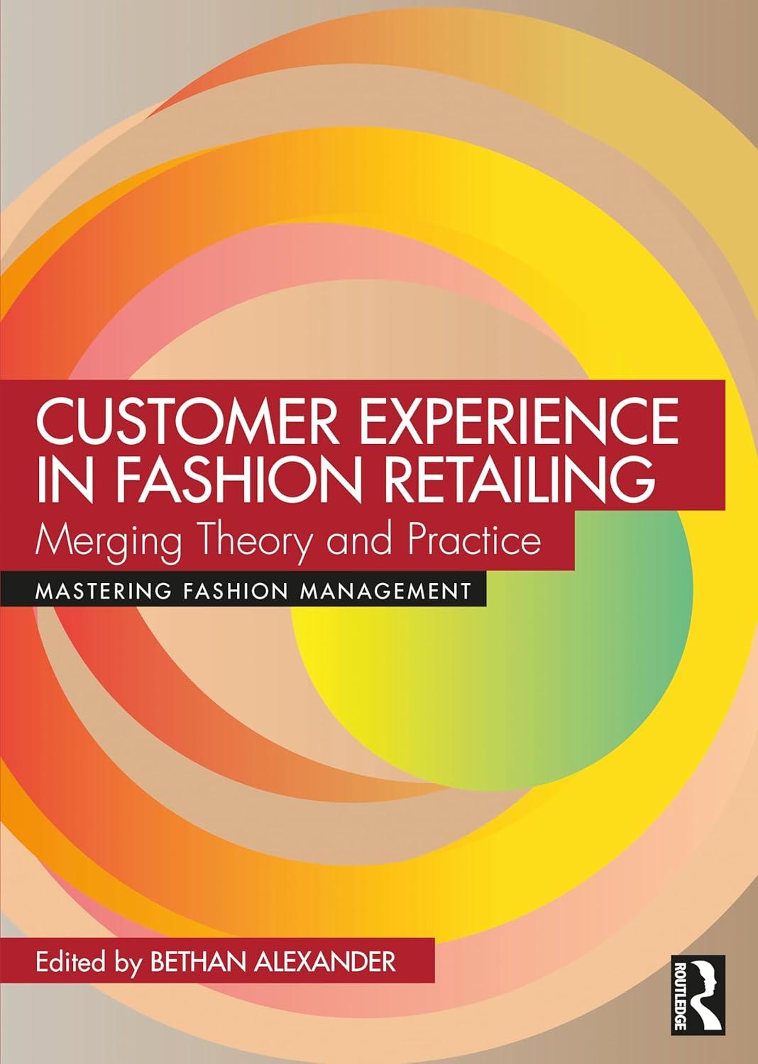 Customer Experience In Fashion Retailing Merging Theory And Practice Mastering Fashion Management