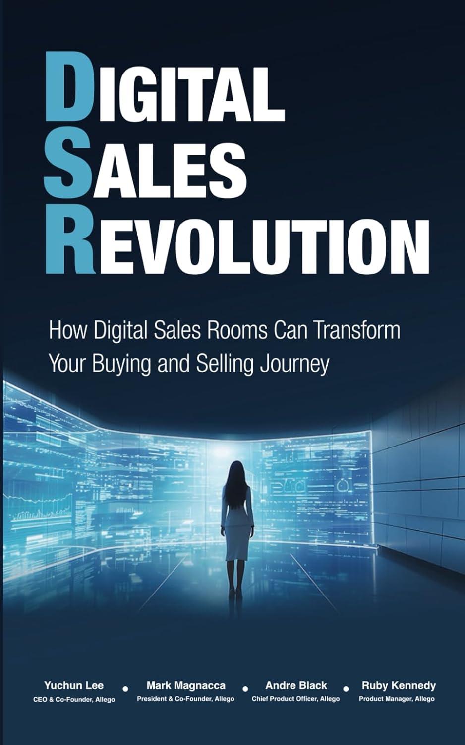 digital sales revolution how digital sales rooms can transform your buying and selling journey 1st edition