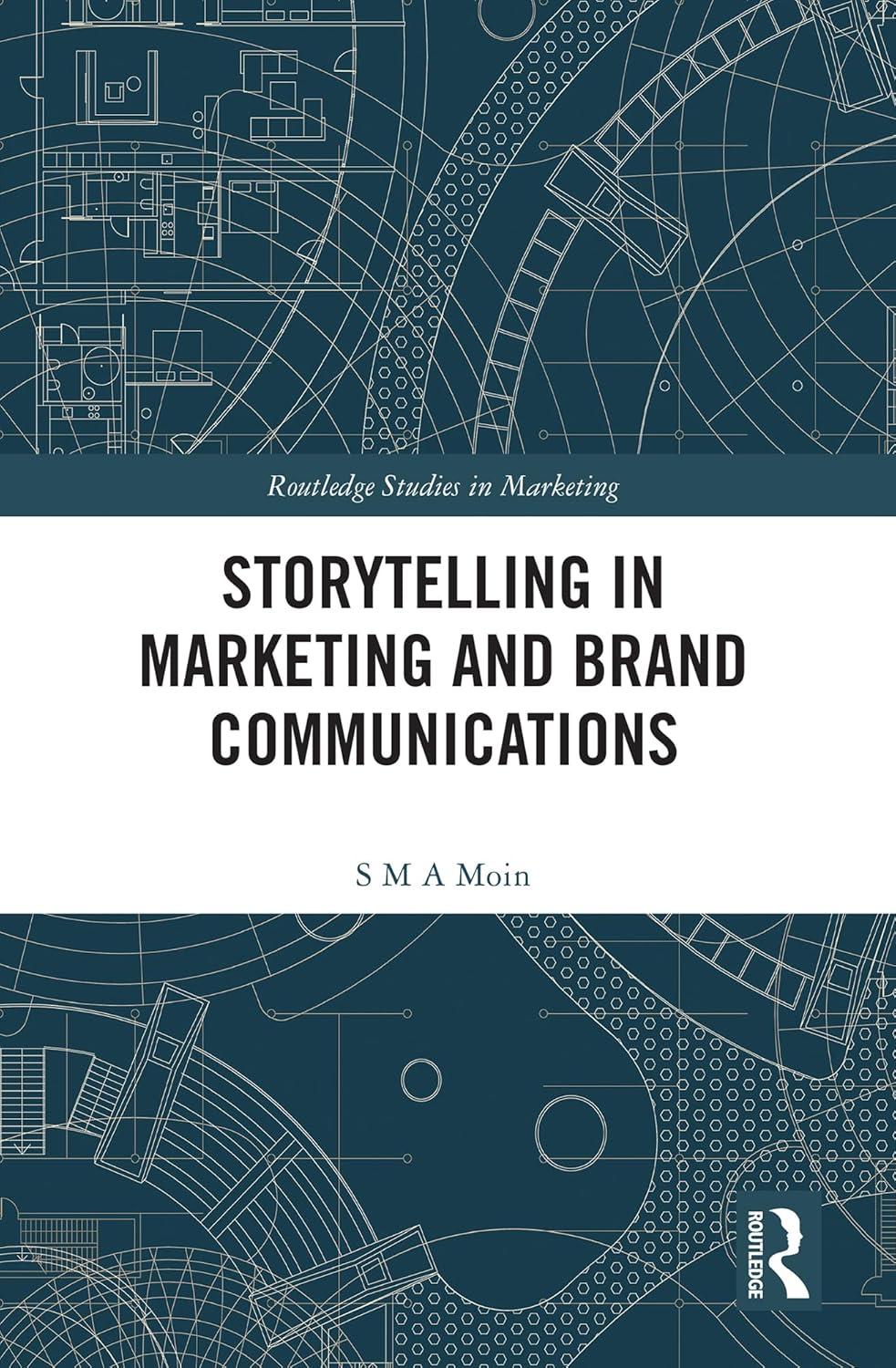 Storytelling In Marketing And Brand Communications Routledge Studies In Marketing