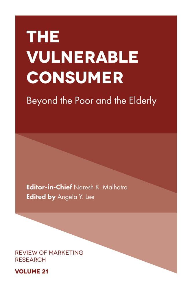 the vulnerable consumer beyond the poor and the elderly review of marketing research 21 1st edition naresh k.