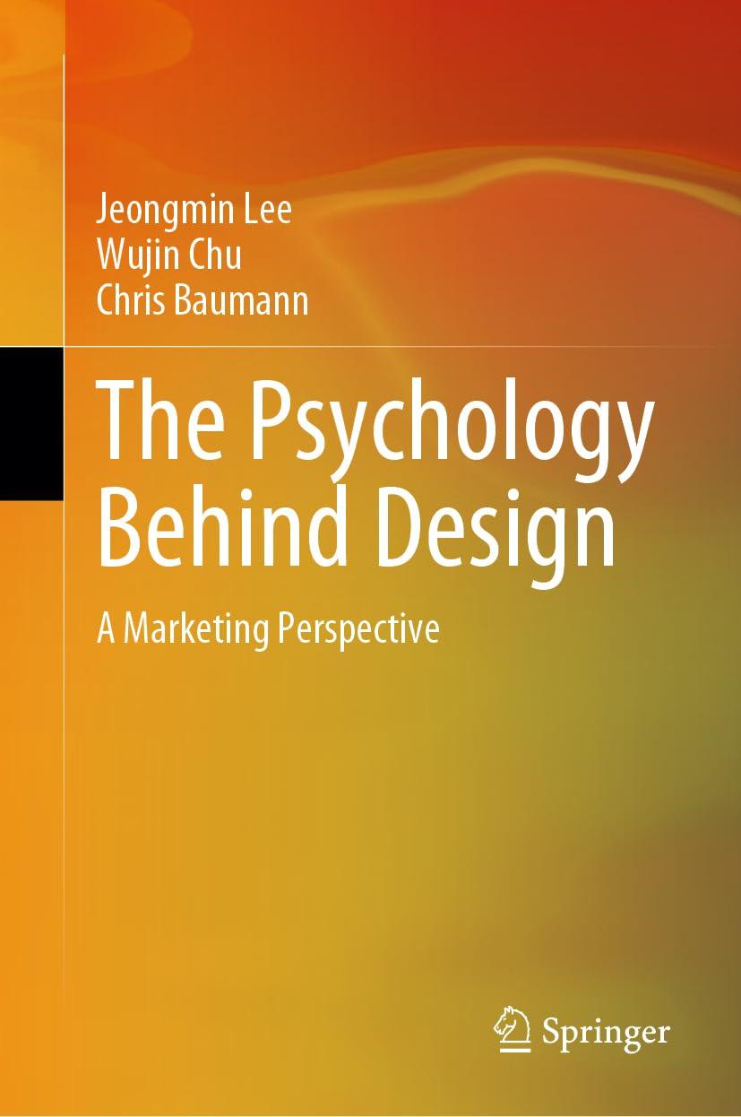 the psychology behind design a marketing perspective 1st edition jeongmin lee, wujin chu, chris baumann