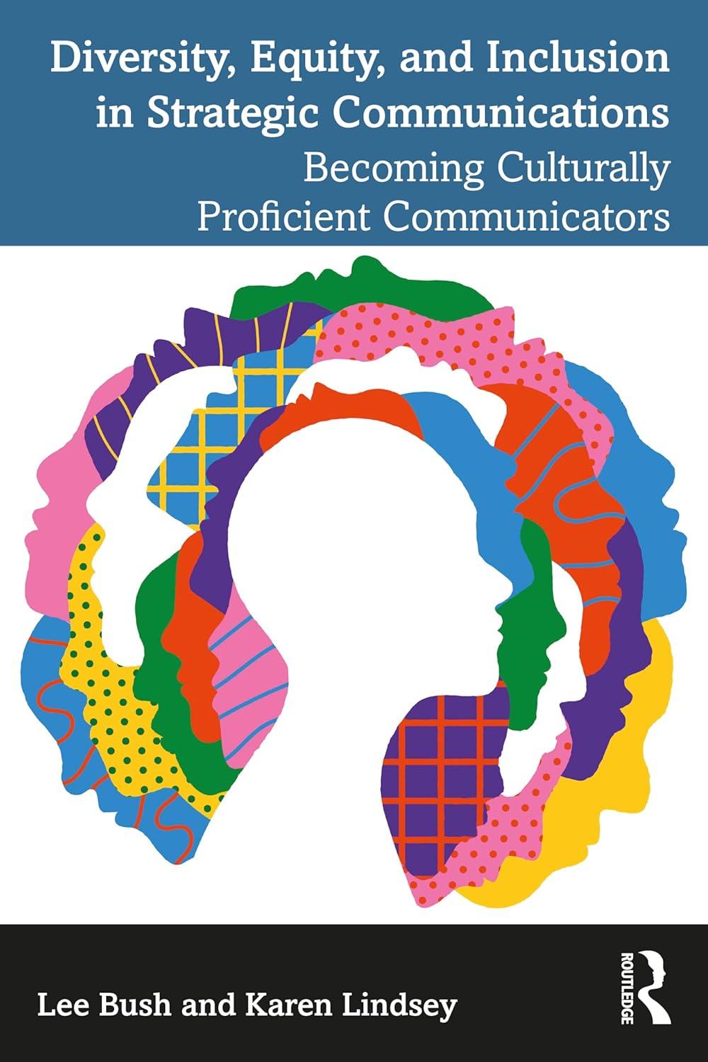 diversity equity and inclusion in strategic communications becoming culturally proficient communicators 1st