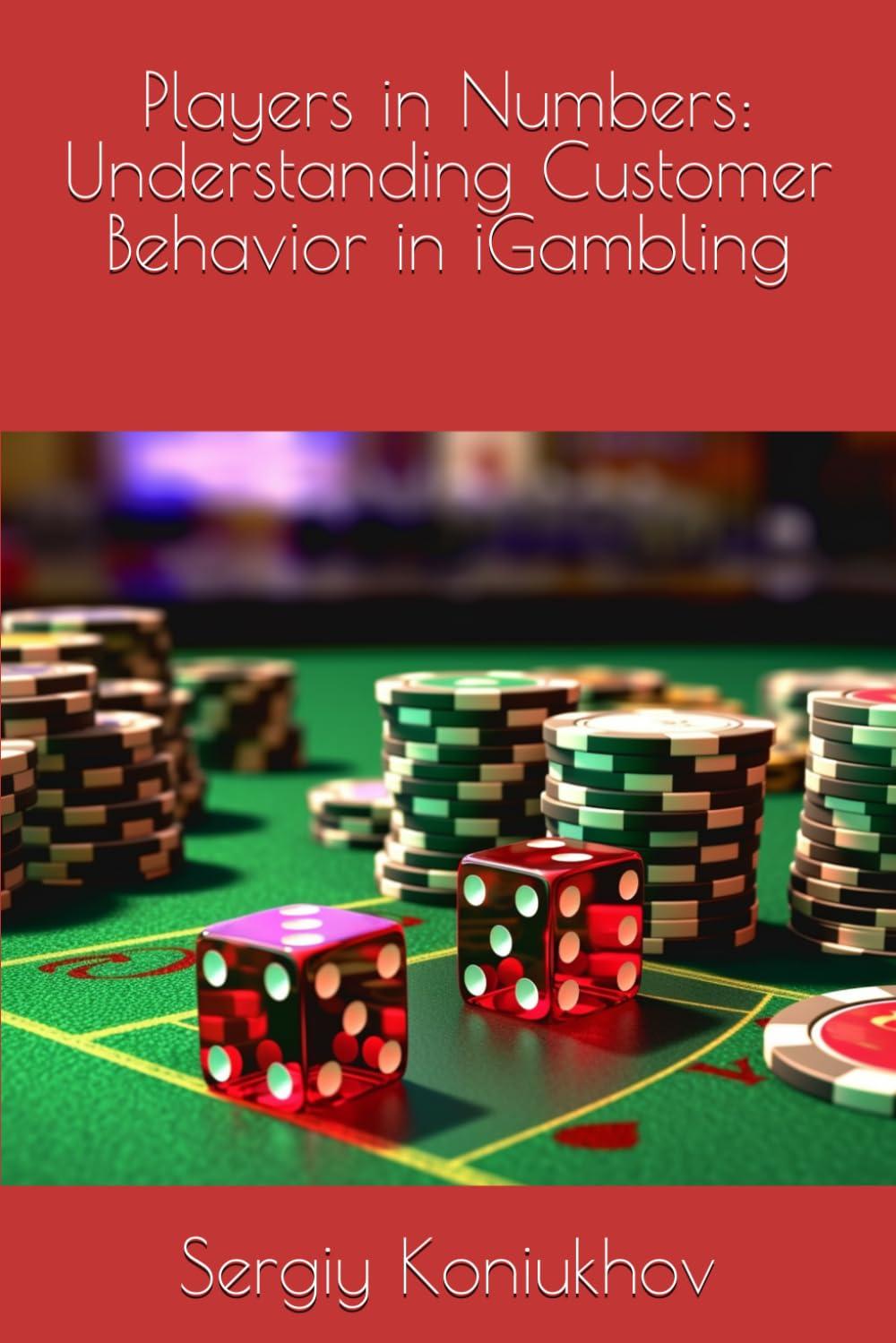 players in numbers understanding customer behavior in igambling 1st edition sergiy koniukhov b0dgf86hbk,