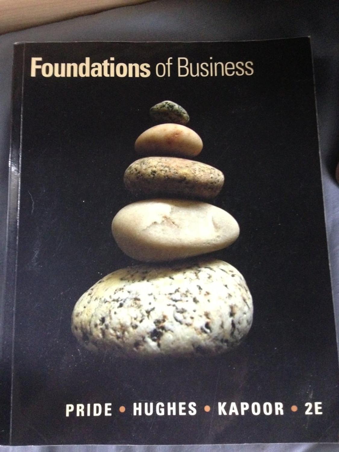 foundations of business 2nd edition william m. pride, robert j. hughes, jack r. kapoor 0538744510,