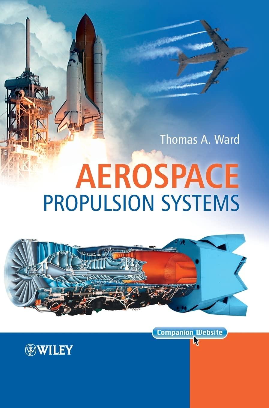 aerospace propulsion systems 1st edition thomas a. ward 0470824972, 978-0470824979