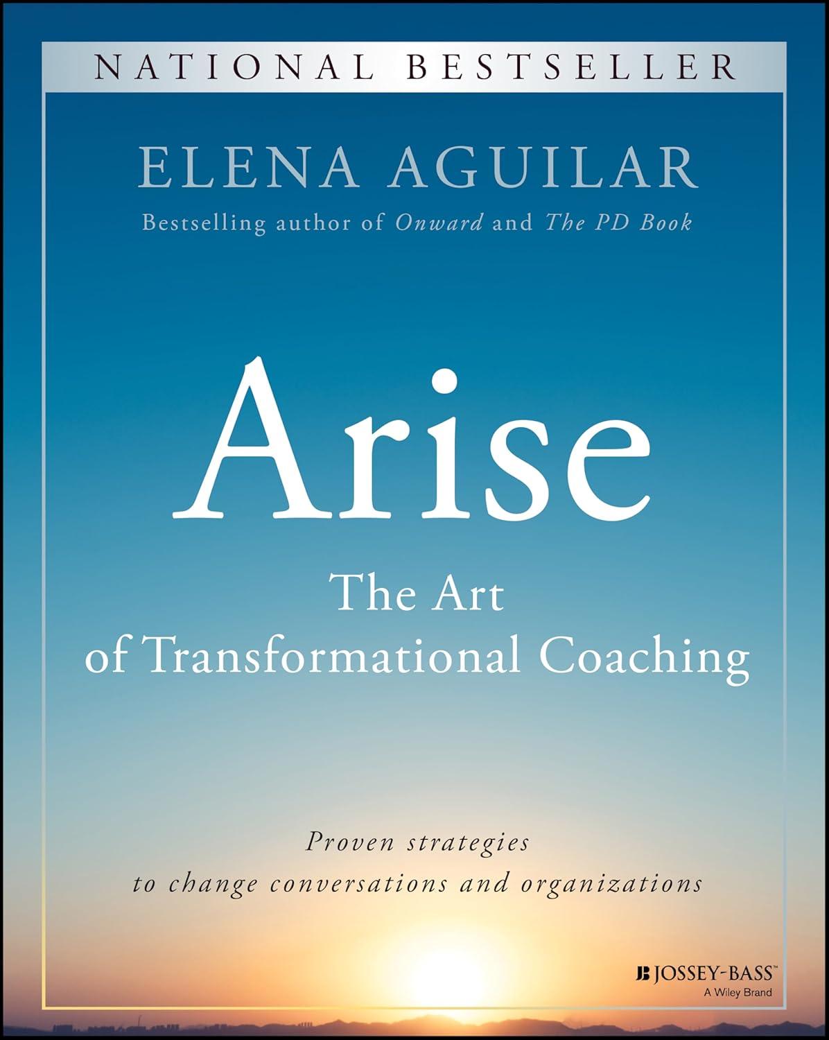 arise the art of transformational coaching 1st edition elena aguilar 1394160399, 978-1394160396