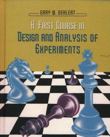 a first course in design and analysis of experiments 1st edition oehlert g.w. 0716735105, 9780716735106