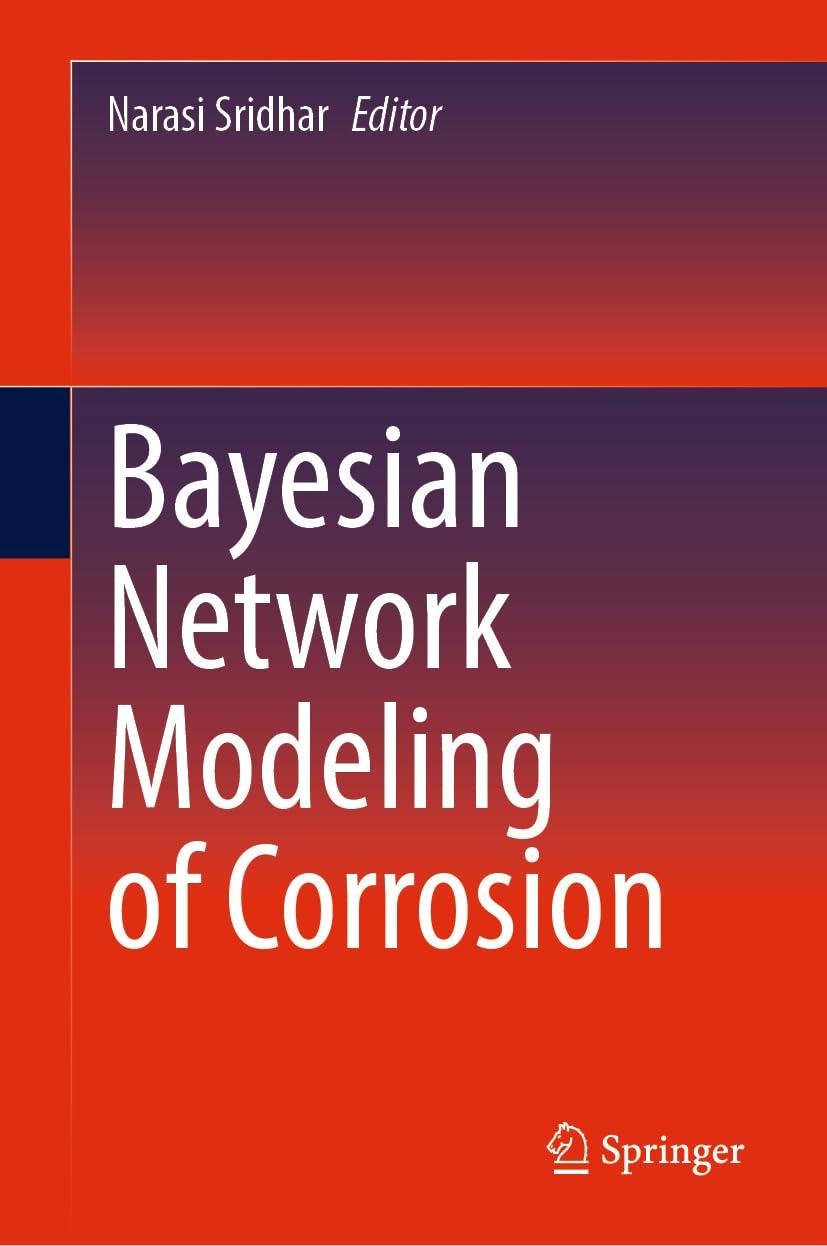 bayesian network modeling of corrosion 1st edition narasi sridhar 3031561279, 978-3031561276