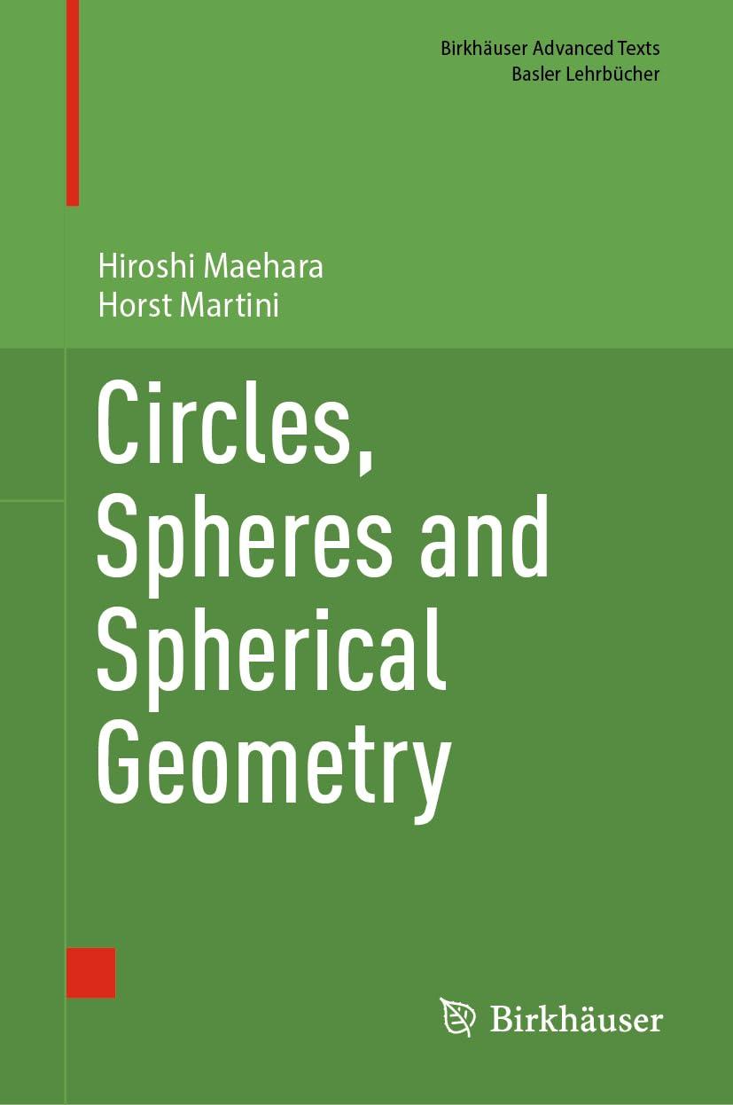 circles spheres and spherical geometry 2024th edition hiroshi maehara, horst martini 303162775x,