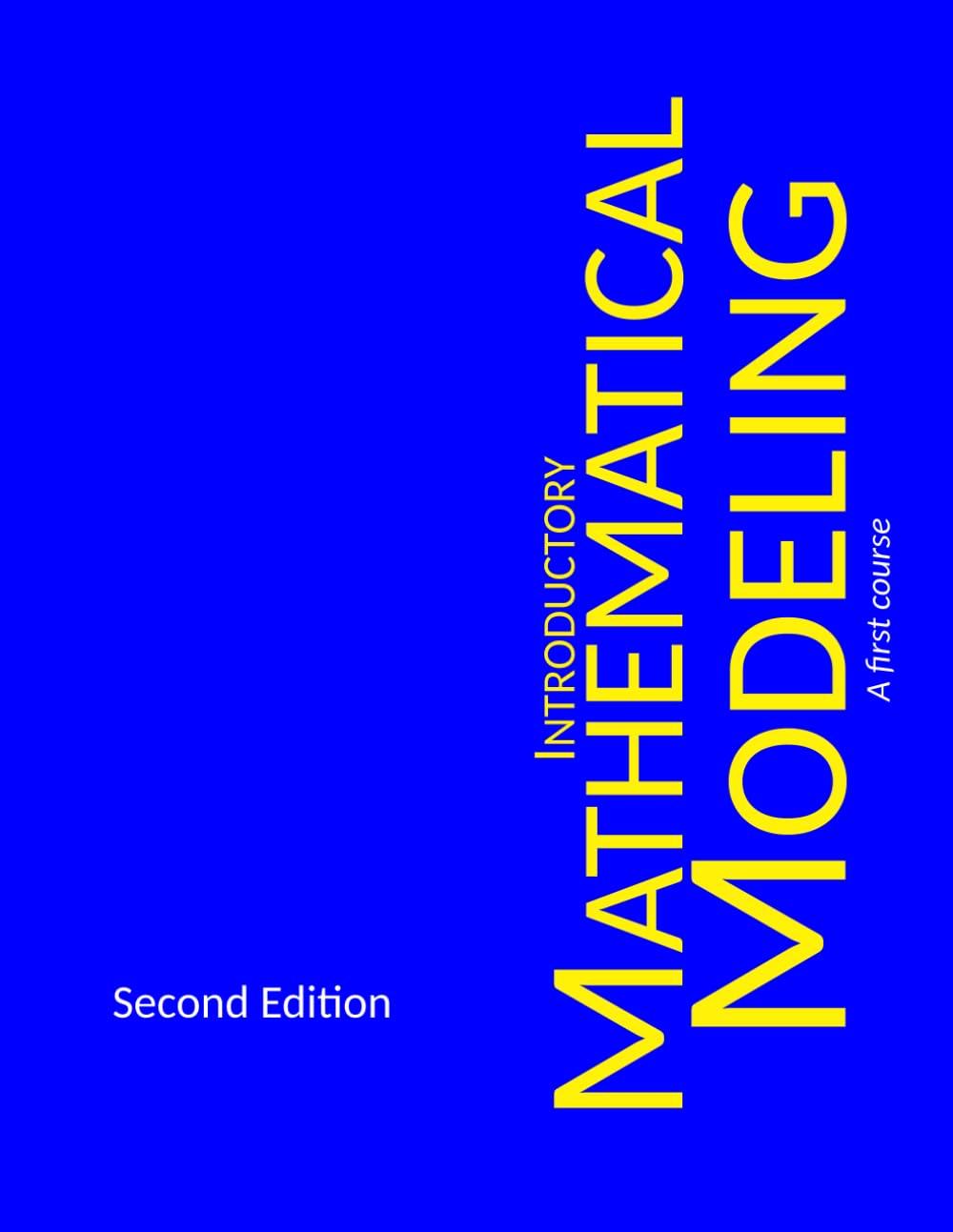 introductory mathematical modeling a first course 2nd edition dr. gregory hartman, dr. lucas castle, dr.