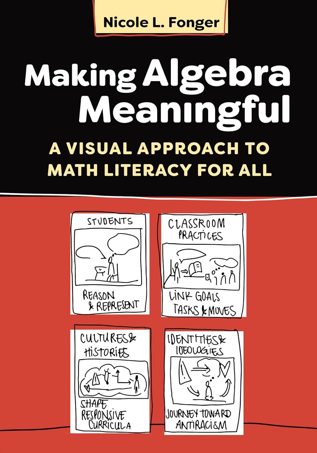 making algebra meaningful a visual approach to math literacy for all 1st edition nicole l. fonger 0807769967,