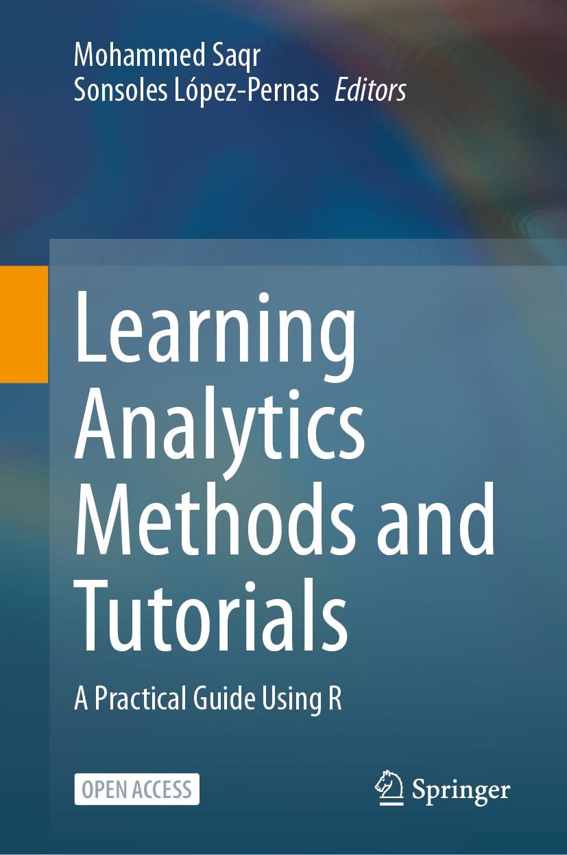 learning analytics methods and tutorials a practical guide using r 1st edition mohammed saqr, sonsoles