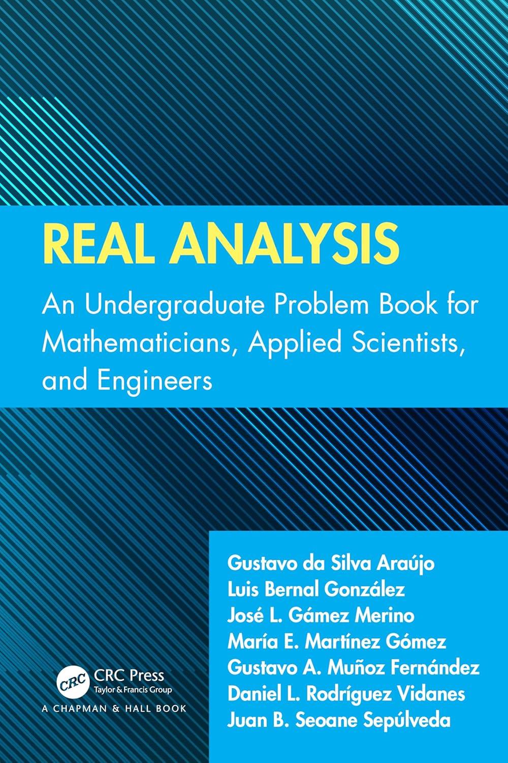 real analysis an undergraduate problem book for mathematicians applied scientists and engineers 1st edition