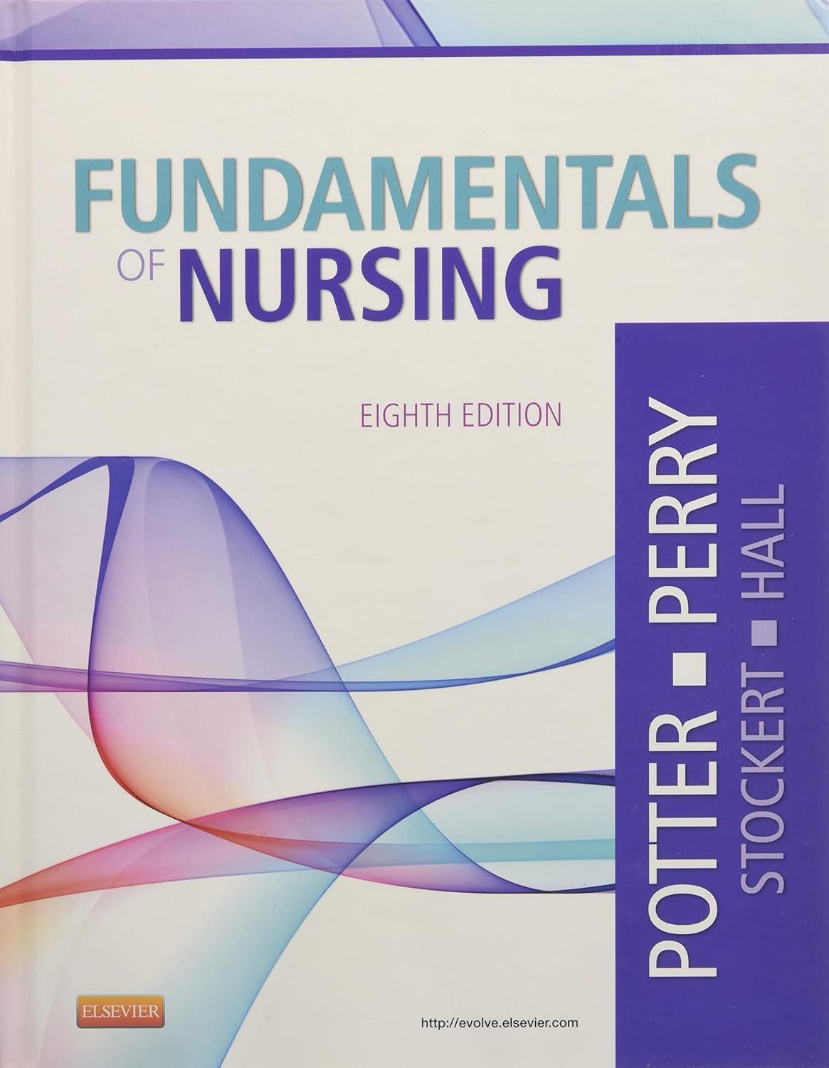 fundamentals of nursing 8th edition patricia a. potter, anne griffin perry, patricia a. stockert, amy hall