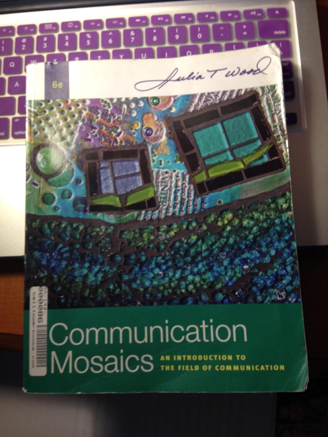 Communication Mosaics An Introduction To The Field Of Communication